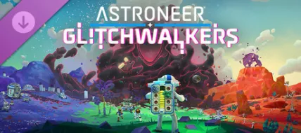 ASTRONEER Glitchwalkers thumbnail